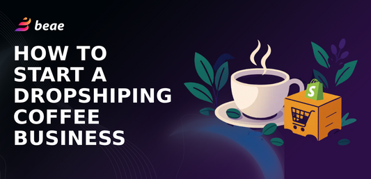 how-to-start-a-dropshipping-coffee-business